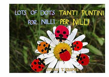 Tanti puntini per Nilli - Lots of dots for Nilli: versione bilingue italiano-inglese. Lettura fadilitata